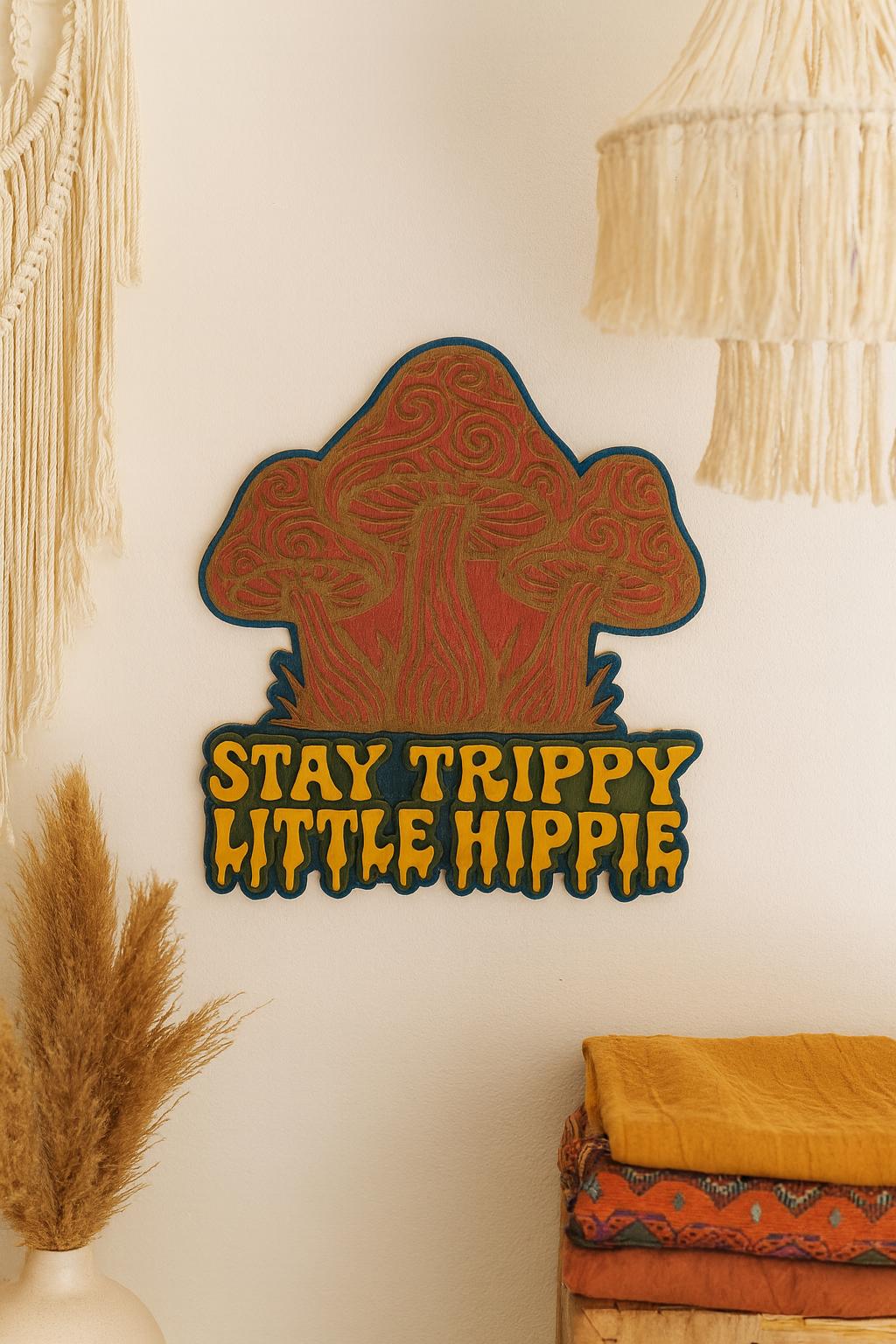 Stay Trippy Little Hippie Sign: Boho Mushroom Decor